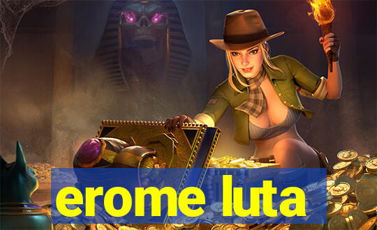 erome luta